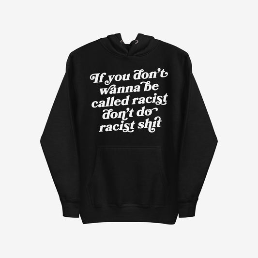 Anti-Racist Hoodie & Sweatshirt EU features a bold white serif script slogan on a black pullover hoodie with a kangaroo pocket, reflecting a strong message against racism with cozy comfort.
