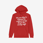 Anti-Racist Shirt with bold white text If you don’t wanna be called racist don’t do racist shit on a red pullover hoodie, featuring a front kangaroo pocket. A statement piece against hate and racism.
