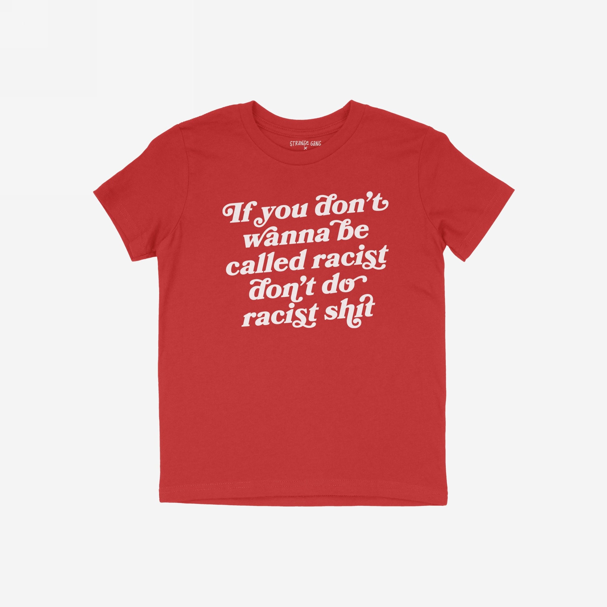 Anti-Racist Shirt featuring bold white text on the chest, delivering a clear message against racism. This shirt represents a stance for equality and is ideal for protests or casual wear.