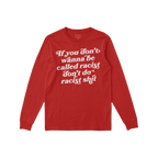 Anti-Racist Shirt with bold white text stating, If you don’t wanna be called racist don’t do racist shit, on the front, r