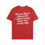 Anti-Racist Shirt featuring a bold white slogan across the chest, advocating against racism with an unapologetic message. Ide