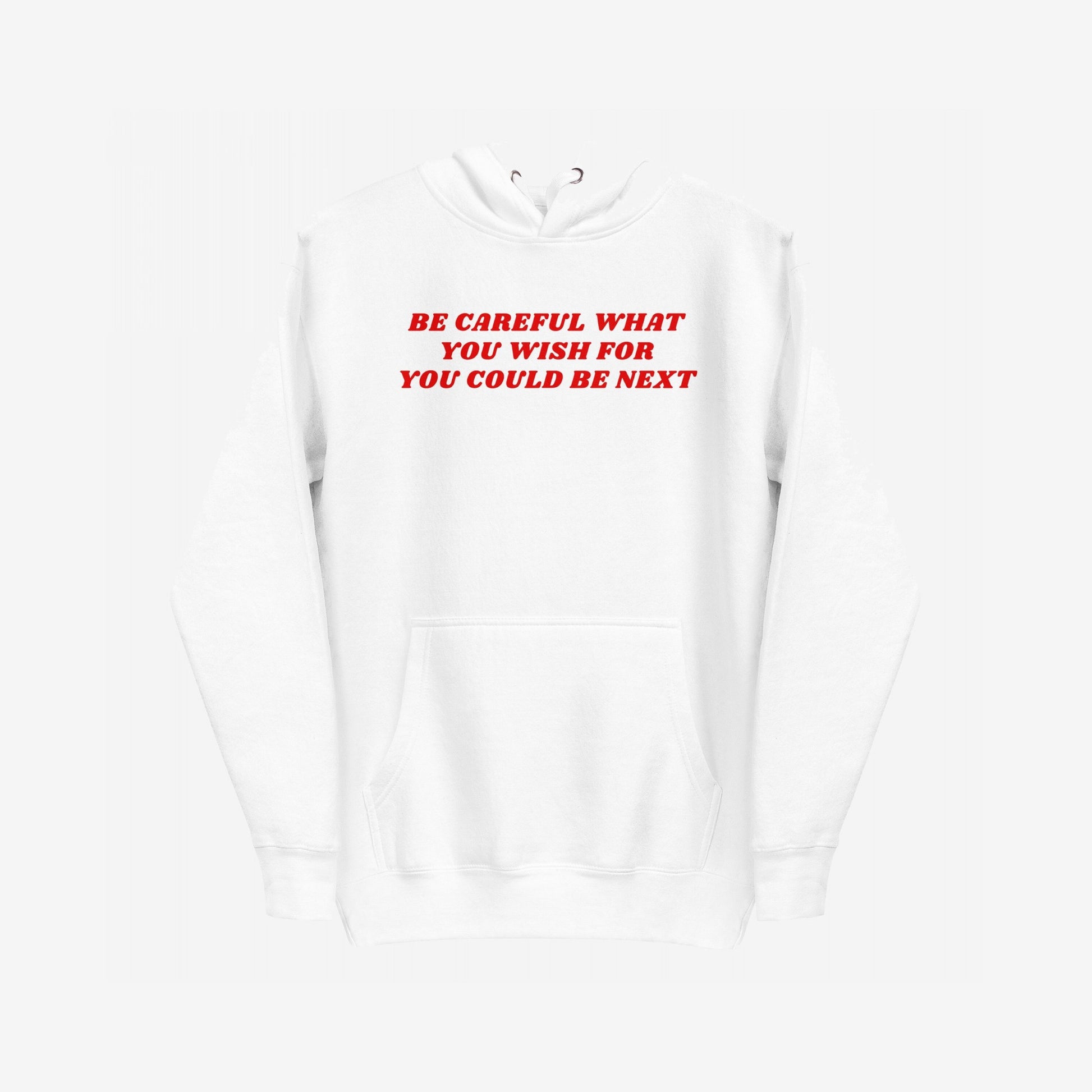 Be Careful Hoodie & Sweatshirt features a bold red warning slogan on a plain white design, embodying a rebellious Y2K vibe, ideal for challenging authoritarianism and advocating equality.