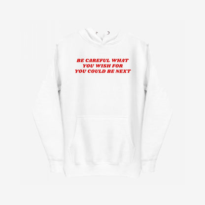 Be Careful Hoodie & Sweatshirt features a bold red warning slogan on a plain white design, embodying a rebellious Y2K vibe, ideal for challenging authoritarianism and advocating equality.