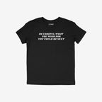 The Be Careful Shirt features bold white text on a black T-shirt, conveying a powerful message against authoritarianism.