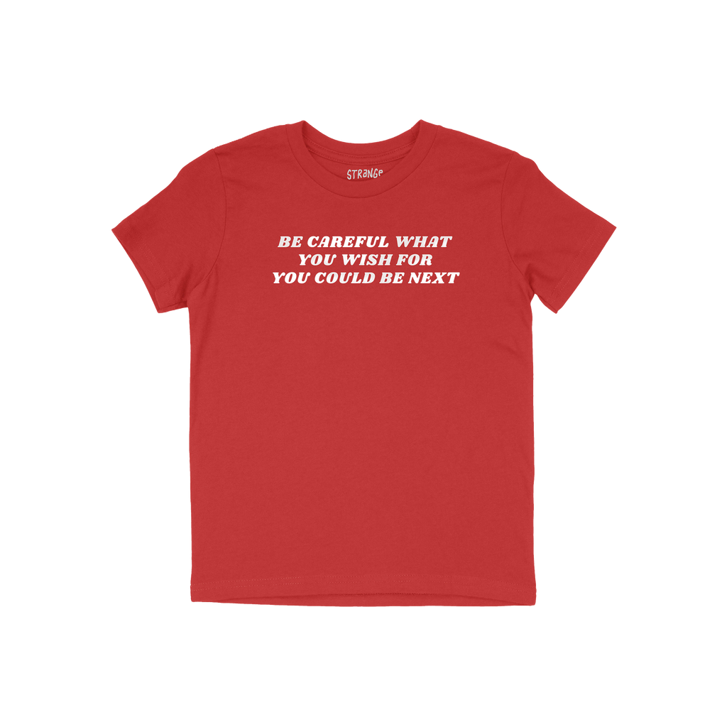 Be Careful Shirt featuring bold white text warning against authoritarianism on a red short-sleeve T-shirt, embodying a defian