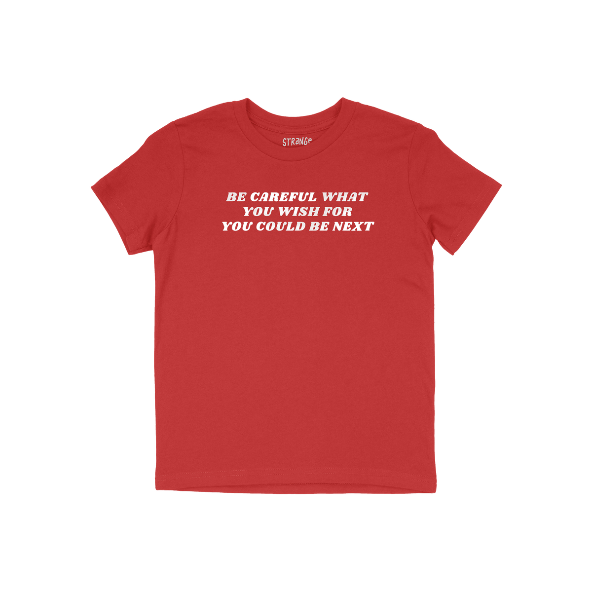 Be Careful Shirt featuring bold white text warning against authoritarianism on a red short-sleeve T-shirt, embodying a defian