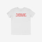 Be Careful Shirt featuring a bold red slogan, 'Be careful what you wish for – You could be next', offering a striking statement against authoritarianism, perfectly aligning with messages of equality and resistance.
