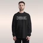 Be Careful Long Sleeve T-shirt