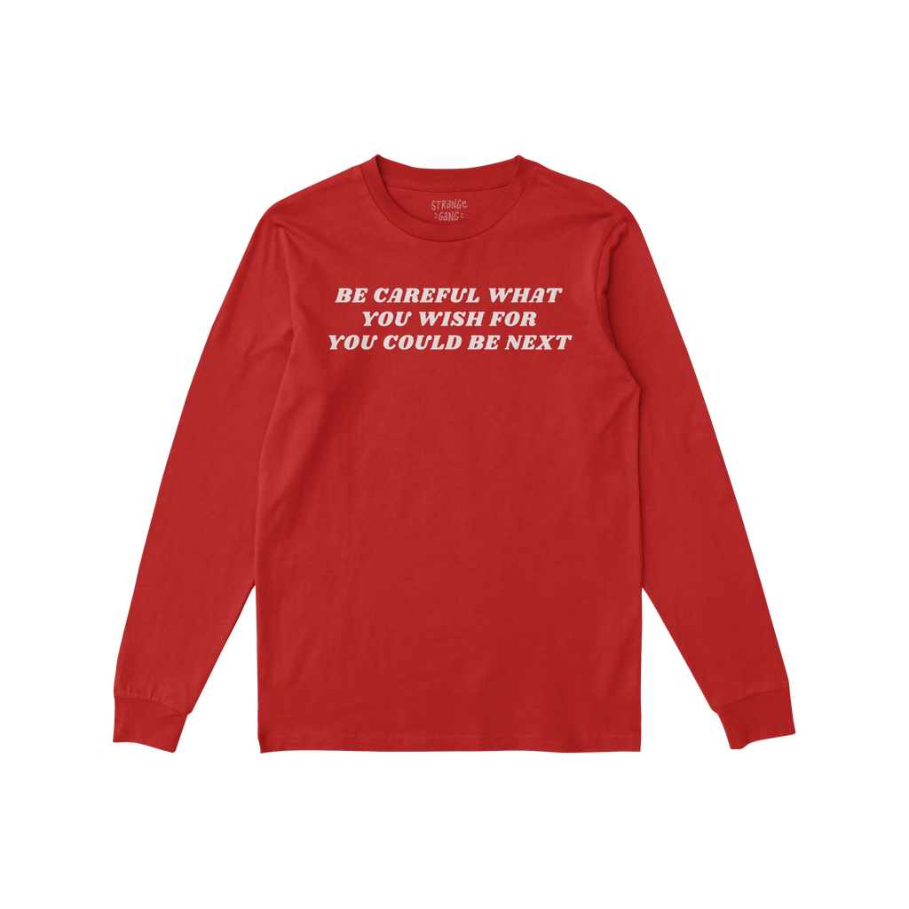 The Be Careful Shirt features bold white text on a red long-sleeved T-shirt, warning against authoritarianism with its striki
