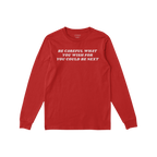 The Be Careful Shirt features bold white text on a red long-sleeved T-shirt, warning against authoritarianism with its striki