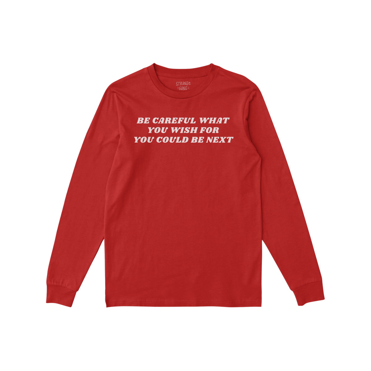 The Be Careful Shirt features bold white text on a red long-sleeved T-shirt, warning against authoritarianism with its striki