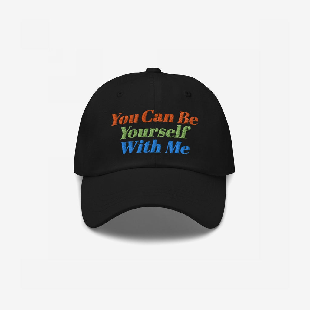 Black Be Yourself Hat with vibrant embroidery reading You Can Be Yourself With Me, reflecting a message of acceptance and individuality.