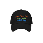Black Be Yourself Hat with vibrant embroidery reading You Can Be Yourself With Me, reflecting a message of acceptance and ind