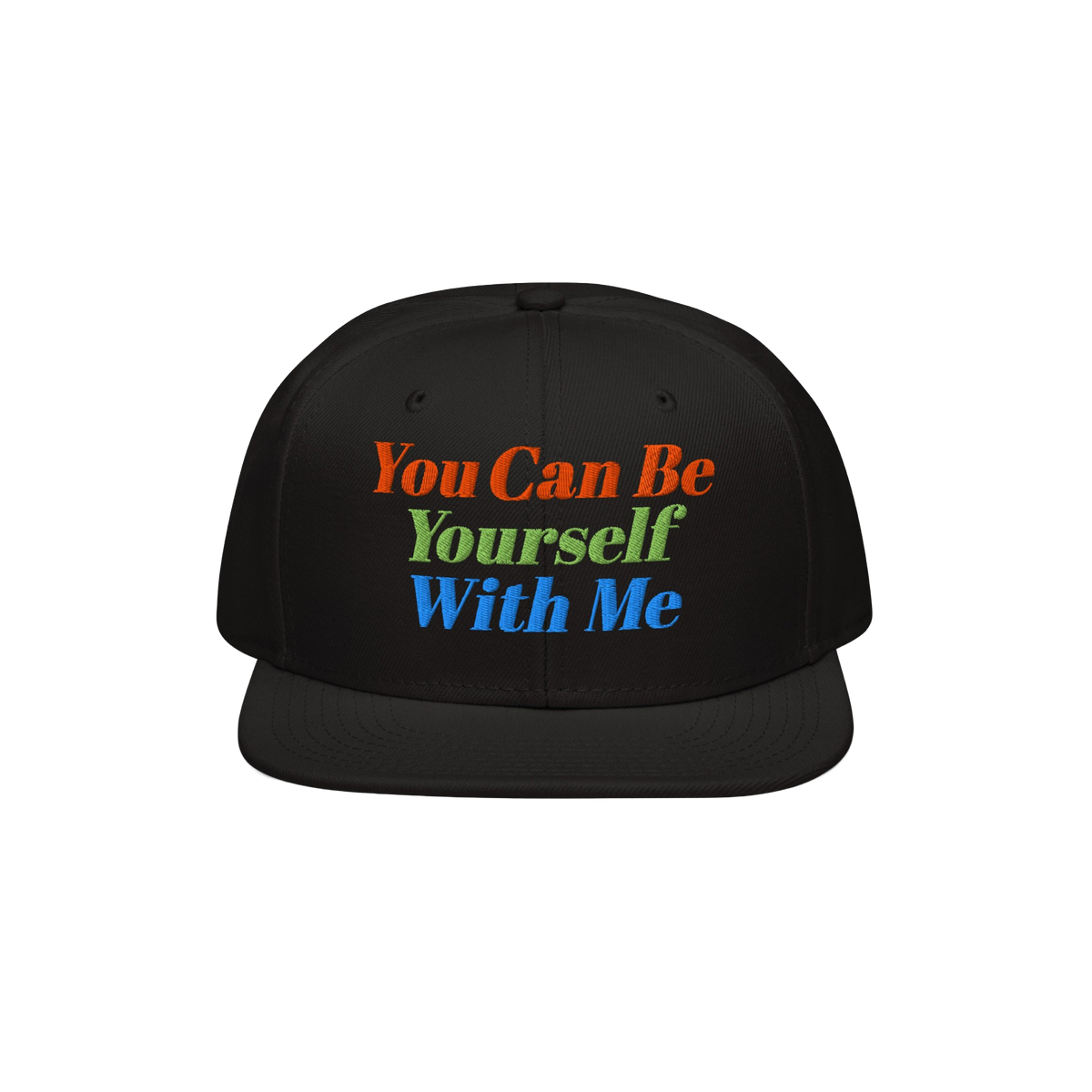 Black flat-brim snapback cap with vibrant embroidered text: You Can Be Yourself With Me. This Be Yourself Hat embodies indivi