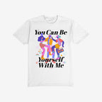 Be Yourself Shirt featuring vibrant dancing figures with music notes, hearts, stars, a rainbow, and boombox, surrounded by the empowering slogan “You Can Be Yourself With Me.”