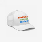 White trucker-style baseball cap featuring Be Yourself Hat with vibrant embroidered text: You Can Be Yourself With Me. Solid front, mesh back, embodies kindness and individuality.