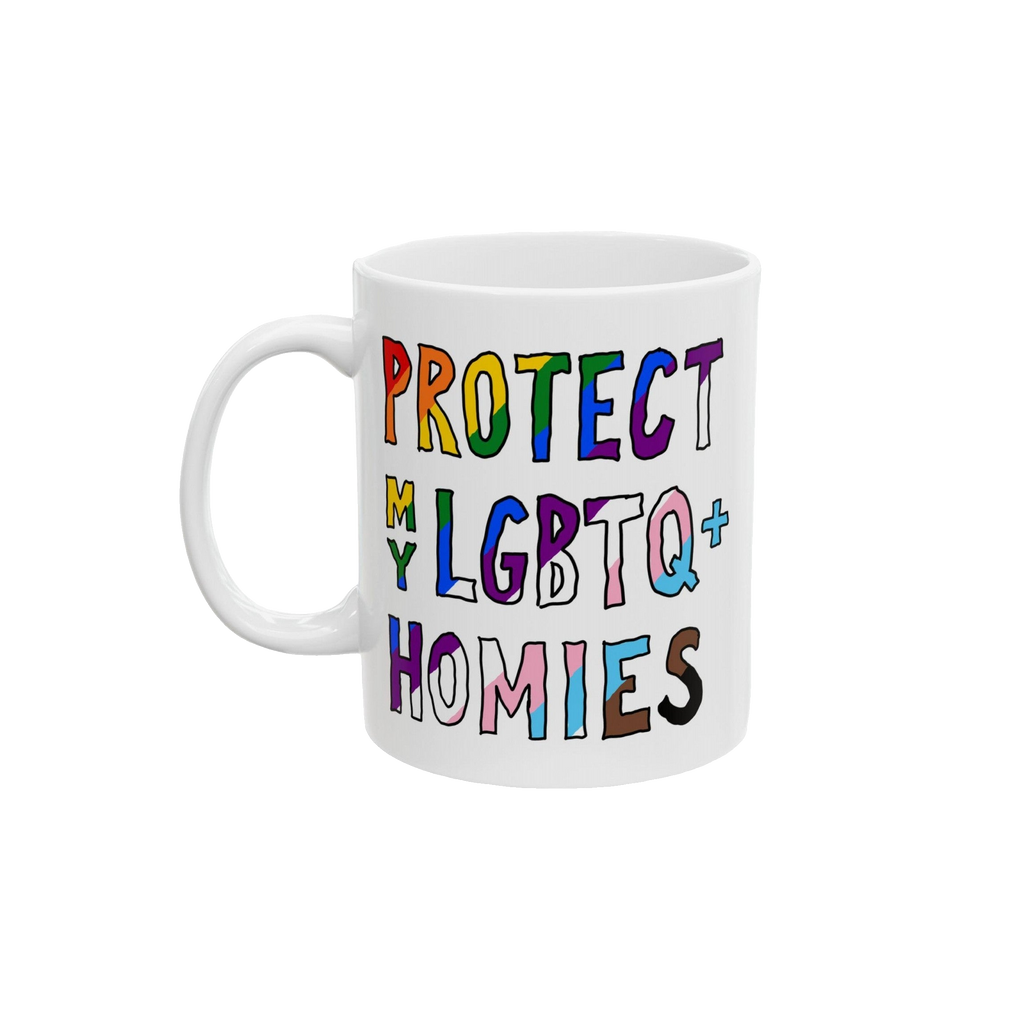Protect My LGBTQ+ Homies Mug featuring a colorful, hand-drawn slogan emphasizing solidarity and pride, printed on both sides. Ideal for allyship, activism, and daily use. Dishwasher-safe ceramic with a shiny finish.