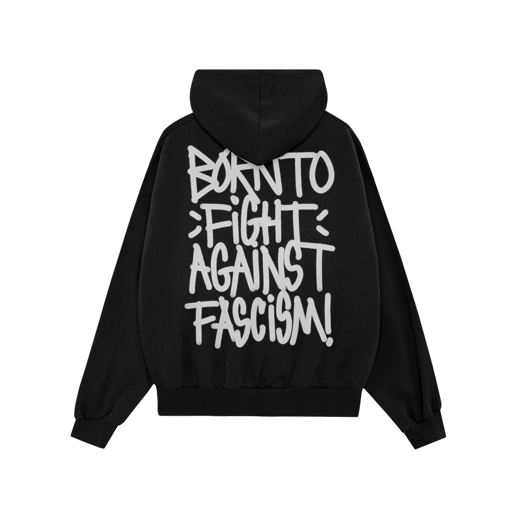 Black hoodie featuring bold graffiti-style text: BORN TO FIGHT AGAINST FASCISM! This Born To Fight Against Fascism Graffiti S