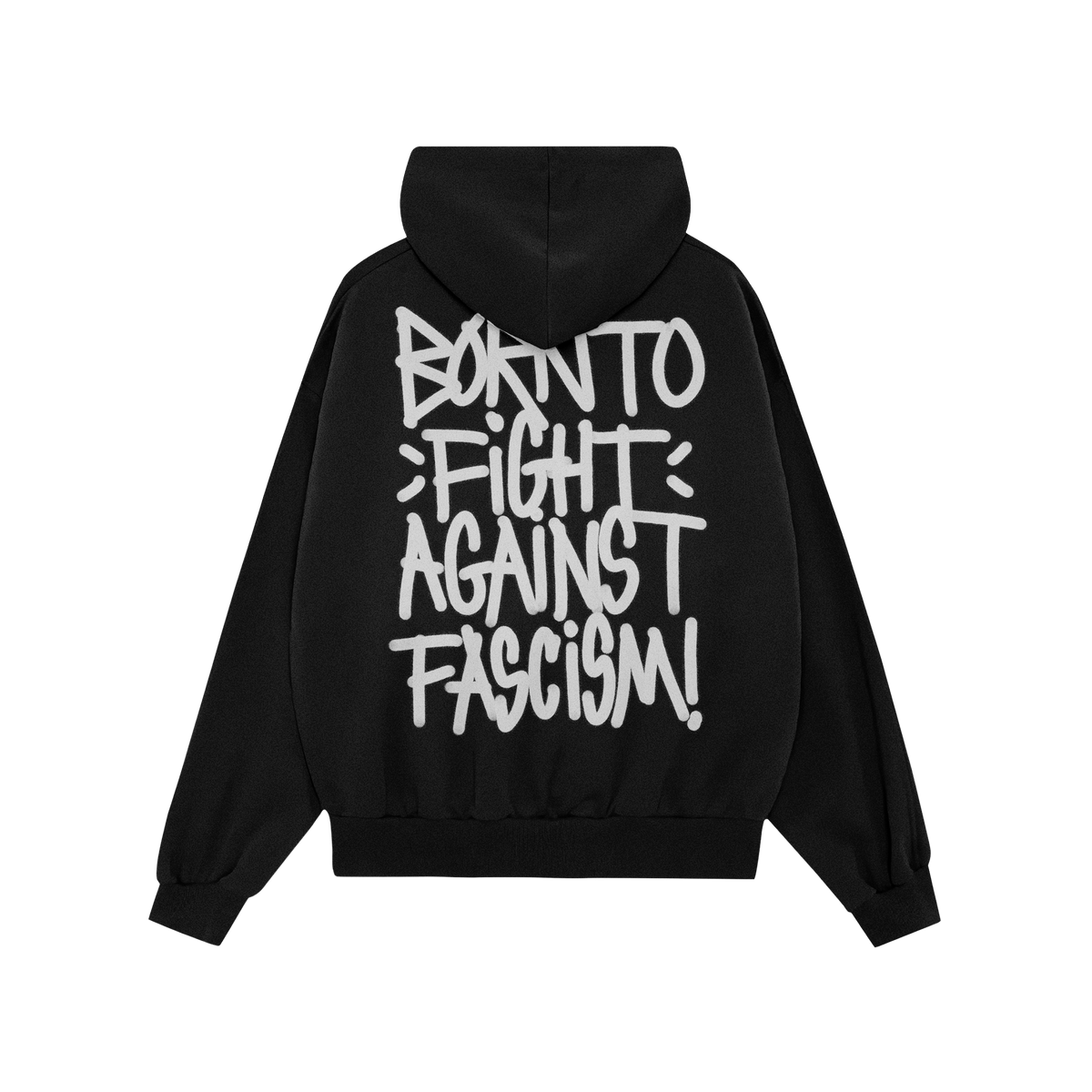 Black hoodie featuring bold graffiti-style text: BORN TO FIGHT AGAINST FASCISM! This Born To Fight Against Fascism Graffiti S