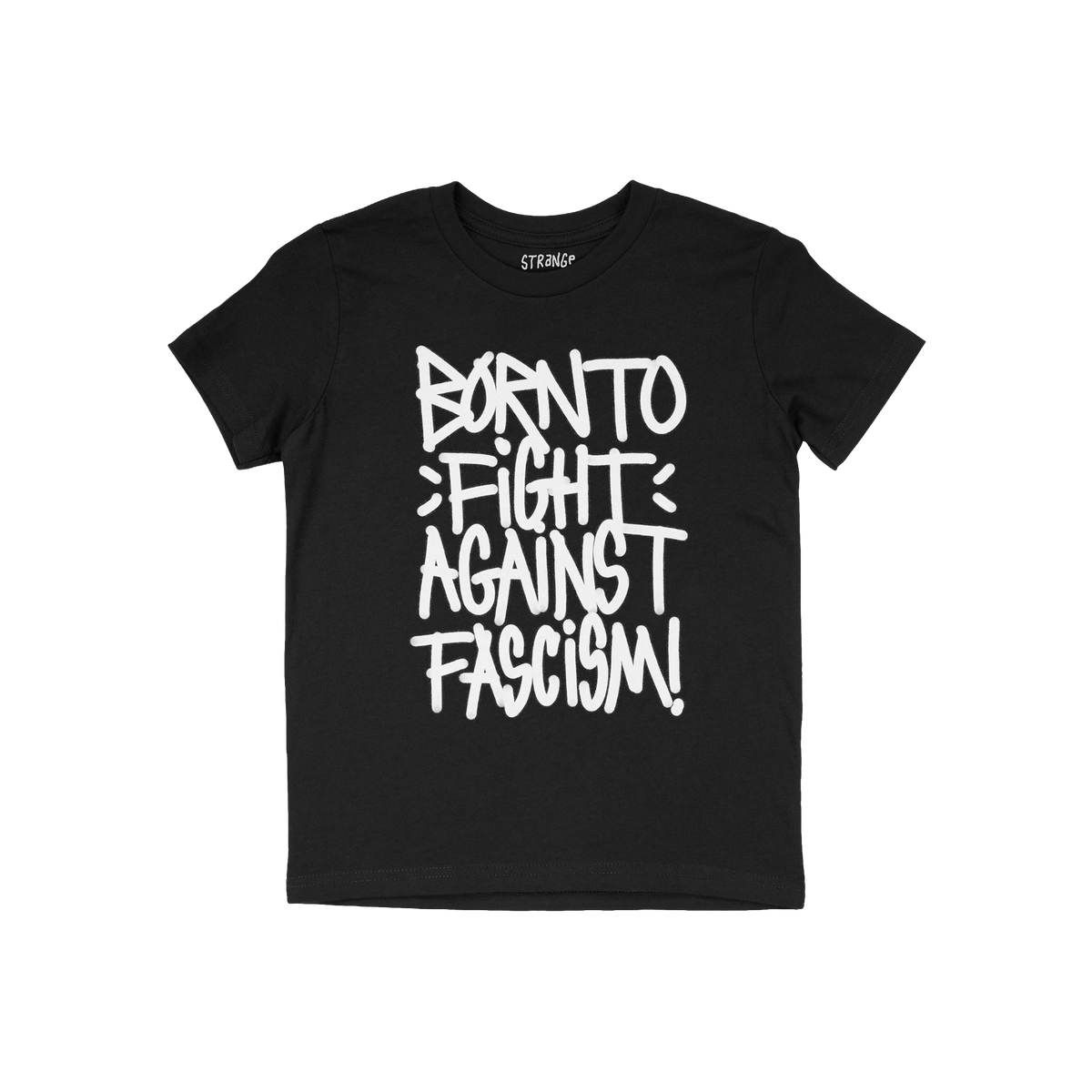 Born To Fight Against Fascism Graffiti Shirt features bold, white graffiti-style text on a black T-shirt, declaring resistanc