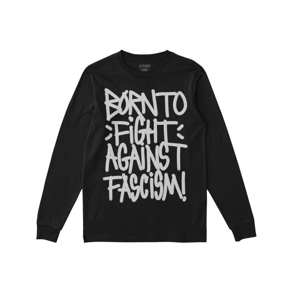 Born To Fight Against Fascism Graffiti Shirt features bold white graffiti text on a black long-sleeve tee, embodying defiance