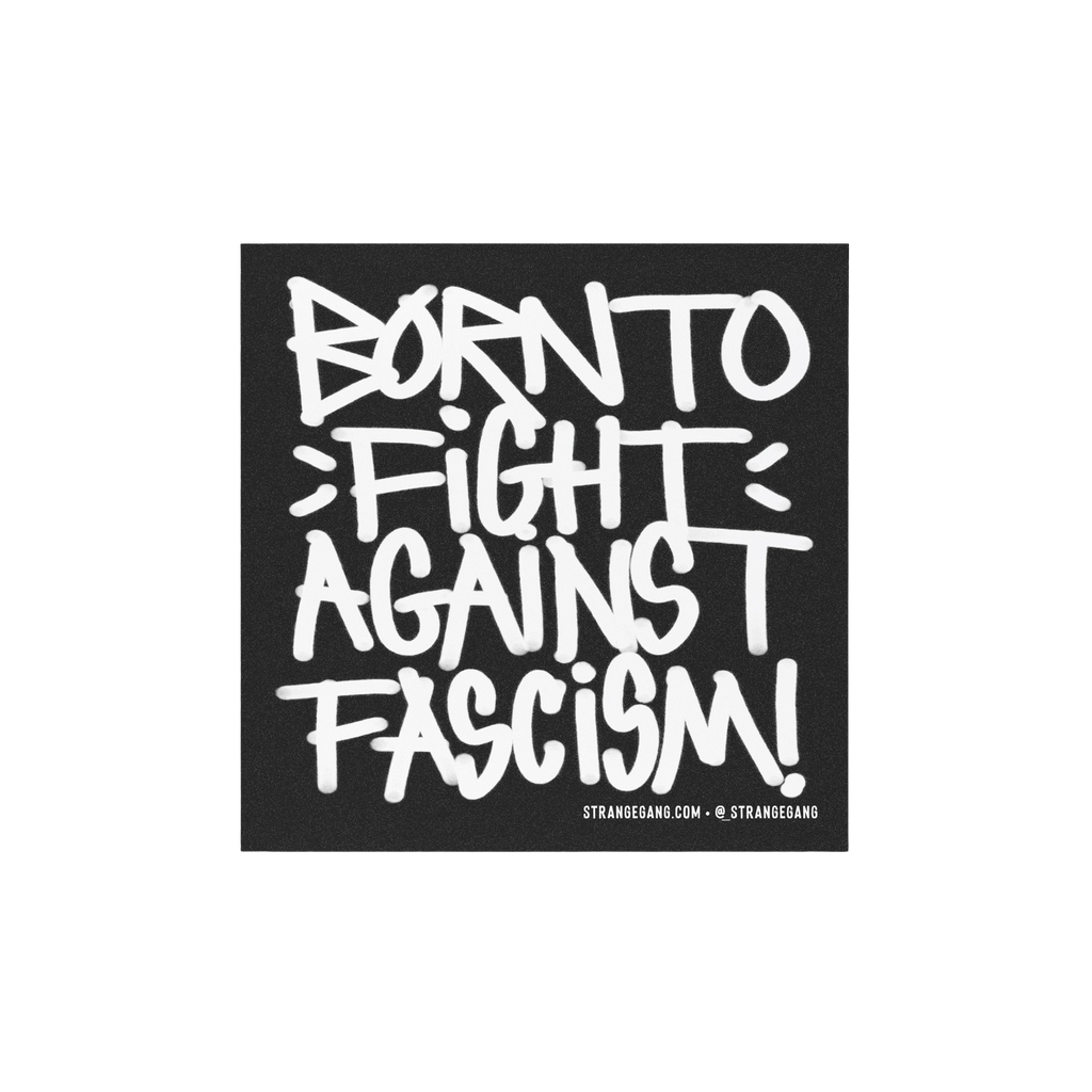 Promotional graphic for 'Born To Fight Against Fascism Graffiti Sticker & Magnet' featuring bold text and a protest backdrop,