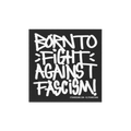 Promotional graphic for 'Born To Fight Against Fascism Graffiti Sticker & Magnet' featuring bold text and a protest backdrop,