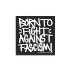 Promotional graphic for 'Born To Fight Against Fascism Graffiti Sticker & Magnet' featuring bold text and a protest backdrop,
