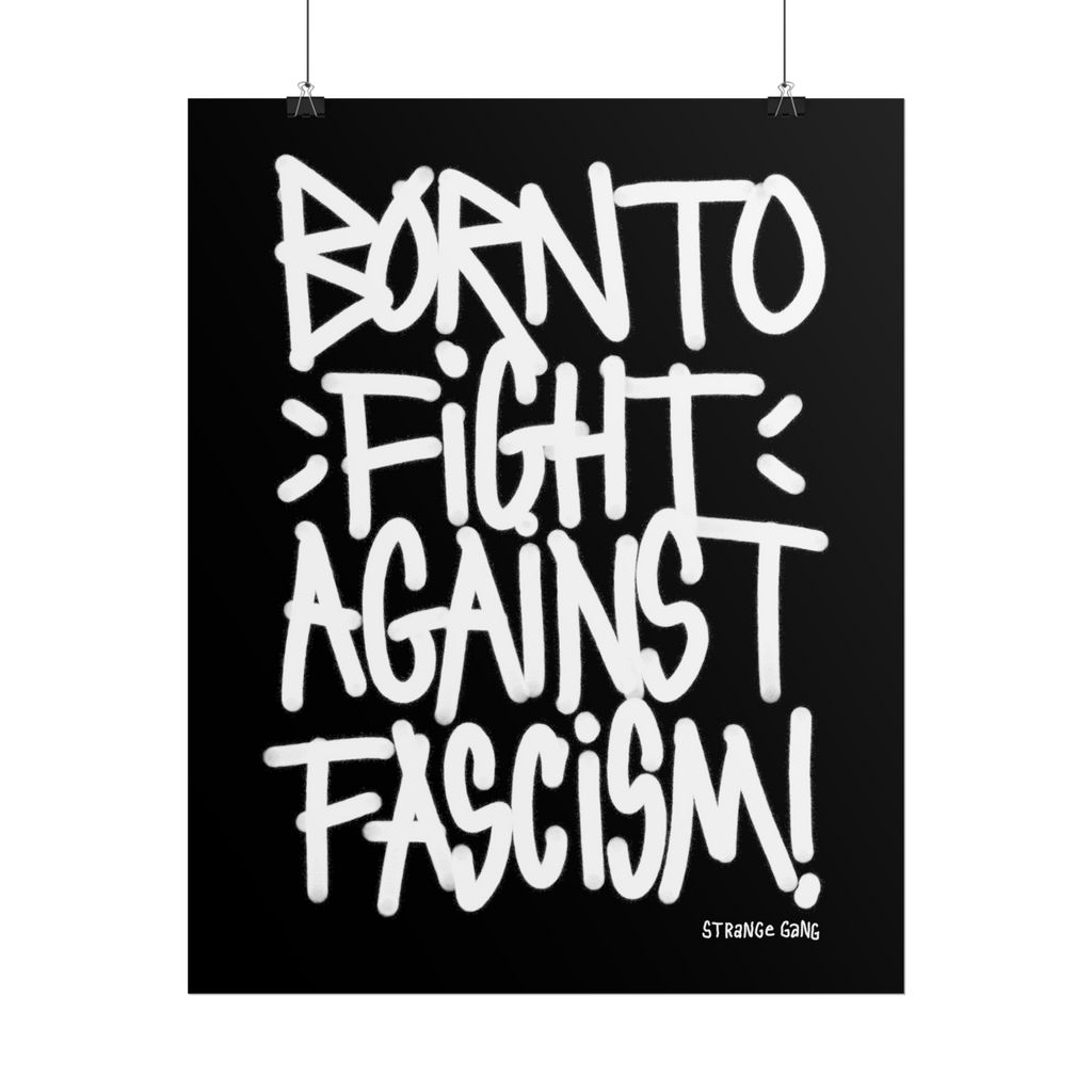 Born To Fight Against Fascism Graffiti Poster features bold, hand-drawn lettering on a black square canvas, embodying a rebel