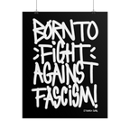 Born To Fight Against Fascism Graffiti Poster features bold, hand-drawn lettering on a black square canvas, embodying a rebel