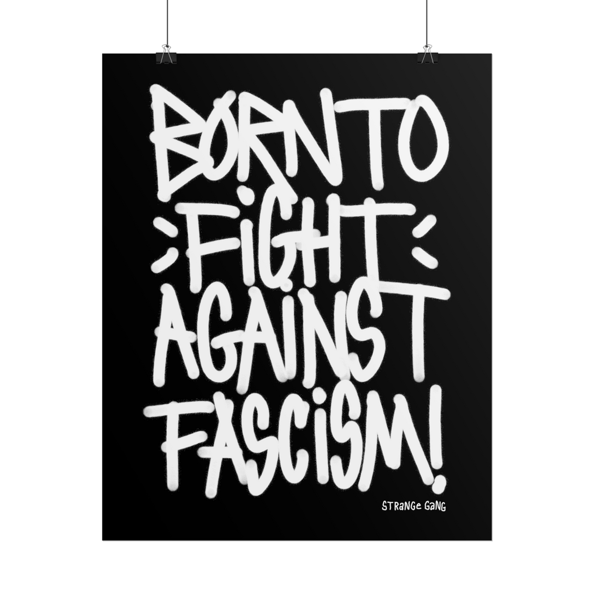 Born To Fight Against Fascism Graffiti Poster features bold, hand-drawn lettering on a black square canvas, embodying a rebel