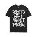 Black crew-neck T-shirt featuring the graffiti-style slogan “BORN TO FIGHT AGAINST FASCISM!” A wearable statement of resi