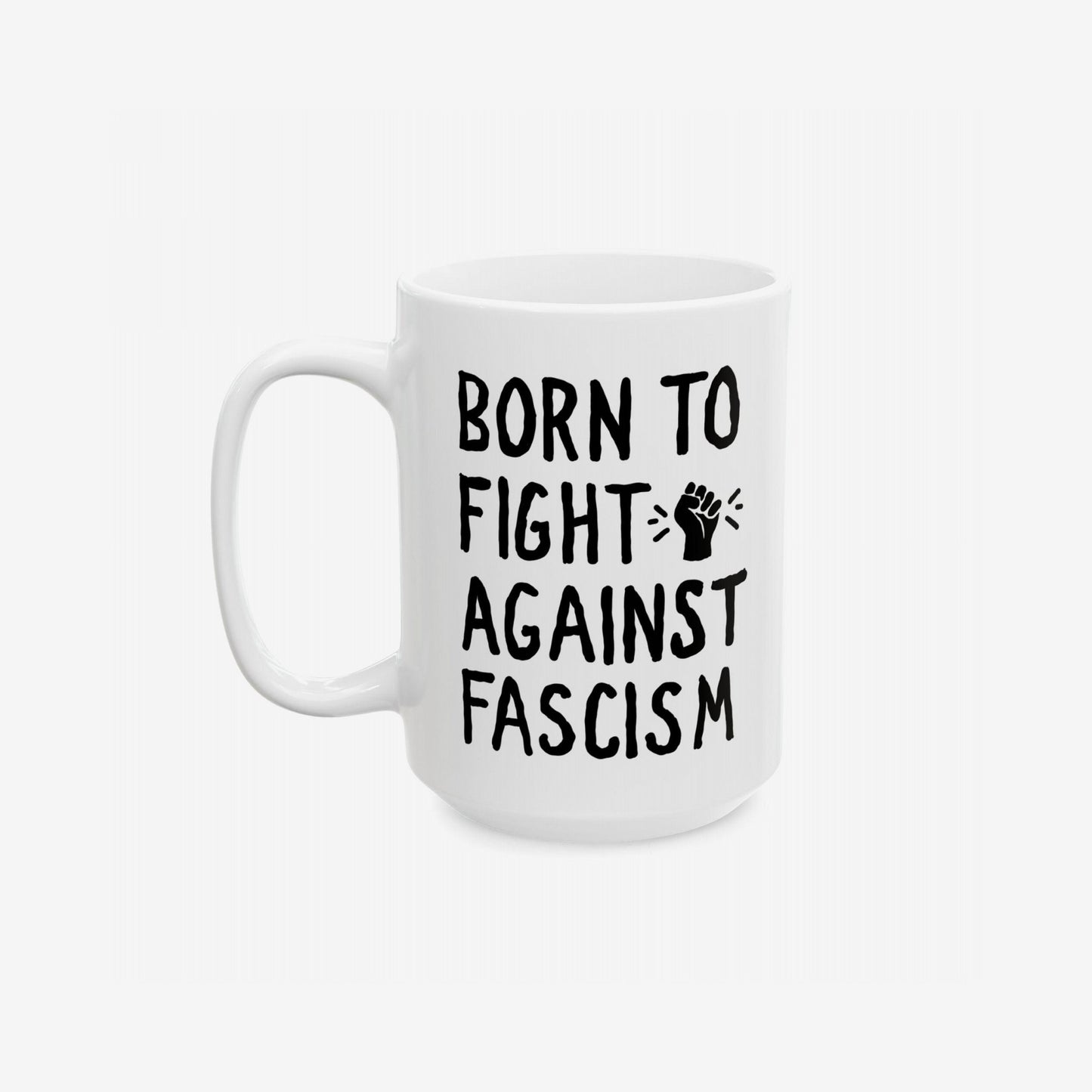 Born To Fight Against Fascism Mug