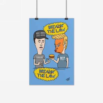 Breakin' The Law Poster: Cartoonish illustration of two figures behind a counter, parodying Trump and Elon. Features satirical elements like a cheeseburger, joint, and political slogans.