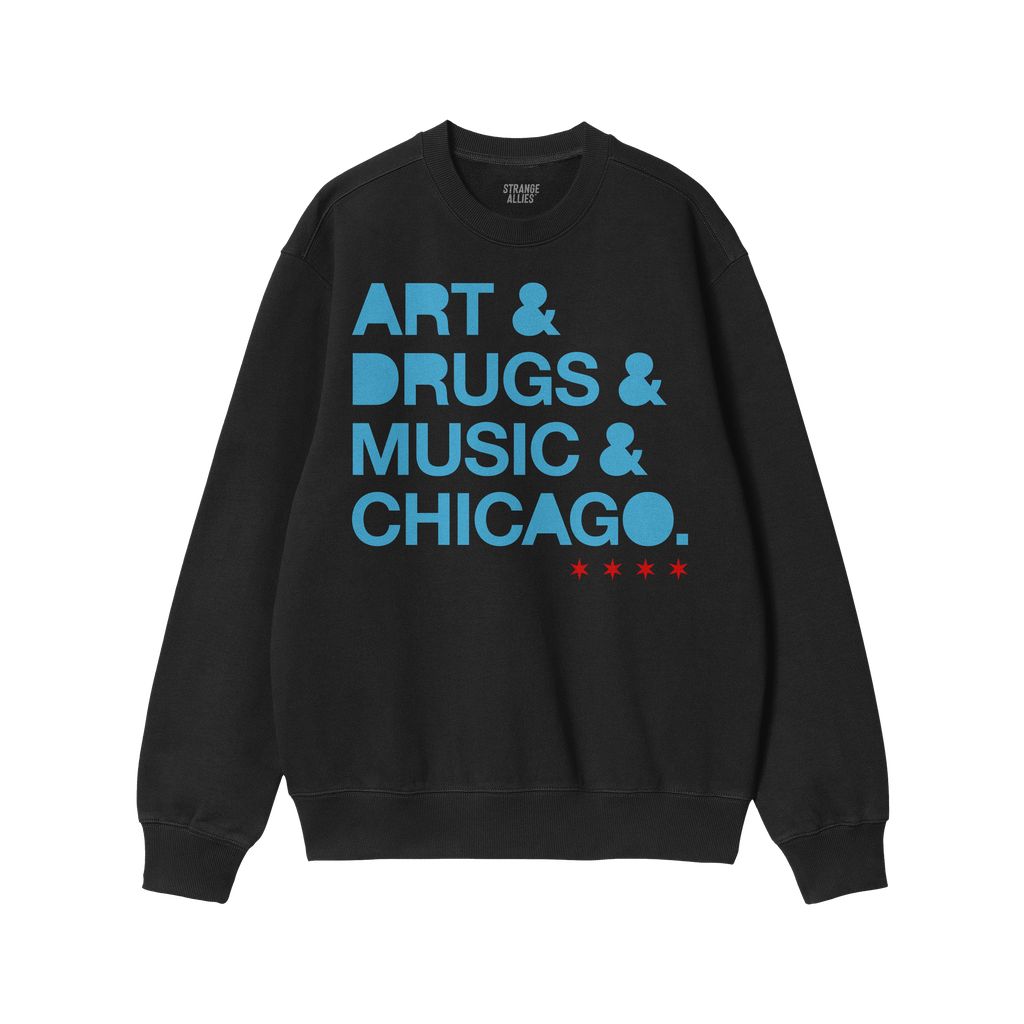 Chicago Art Drugs Music Sweatshirt