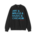 Chicago Art Drugs Music Sweatshirt