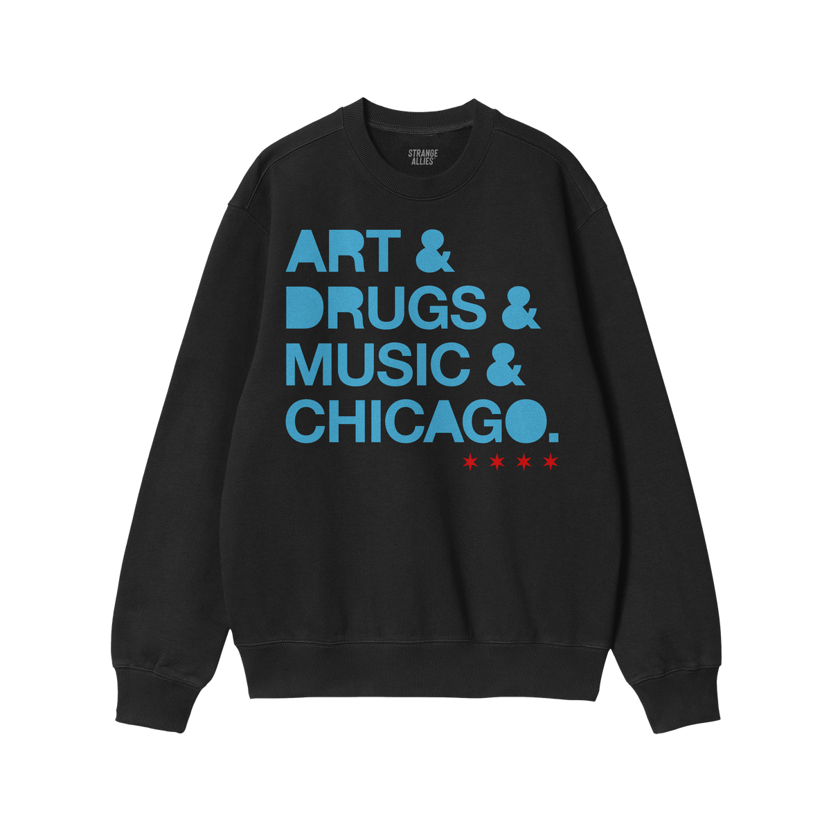 Chicago Art Drugs Music Sweatshirt