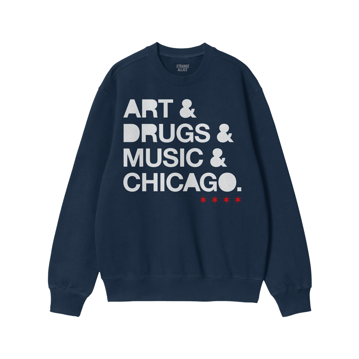 Chicago Art Drugs Music Sweatshirt