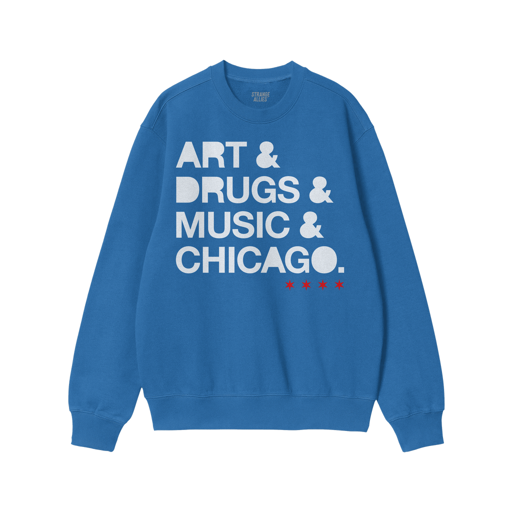 Chicago Art Drugs Music Sweatshirt