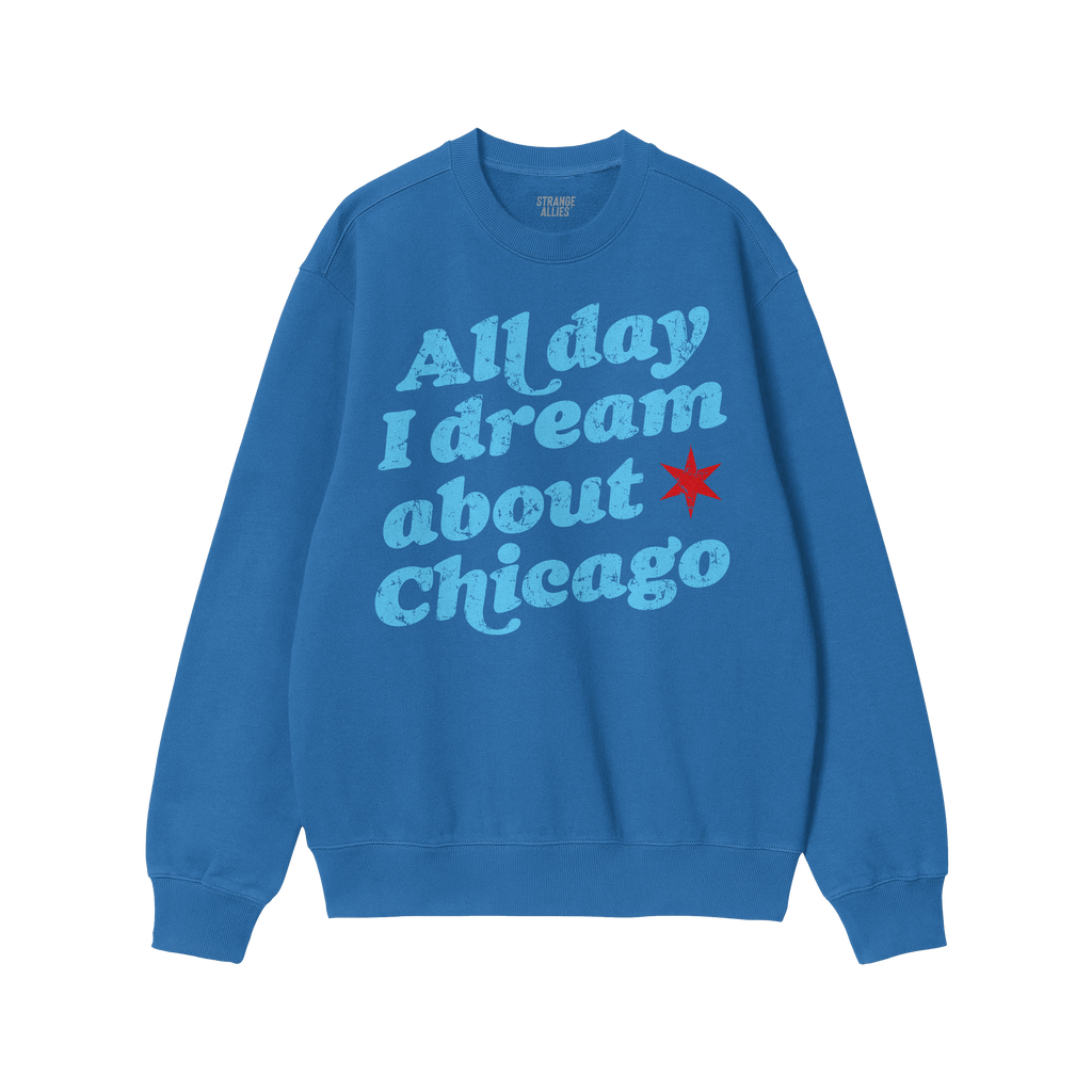 Chicago Dreams Sweatshirt