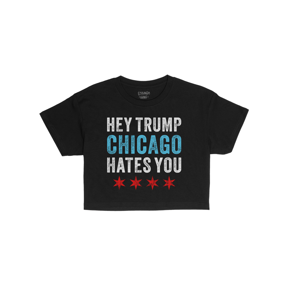 Chicago Hates Trump Women's Baby Tee features bold letters HEY TRUMP, CHICAGO HATES YOU with four red stars, capturing a prot