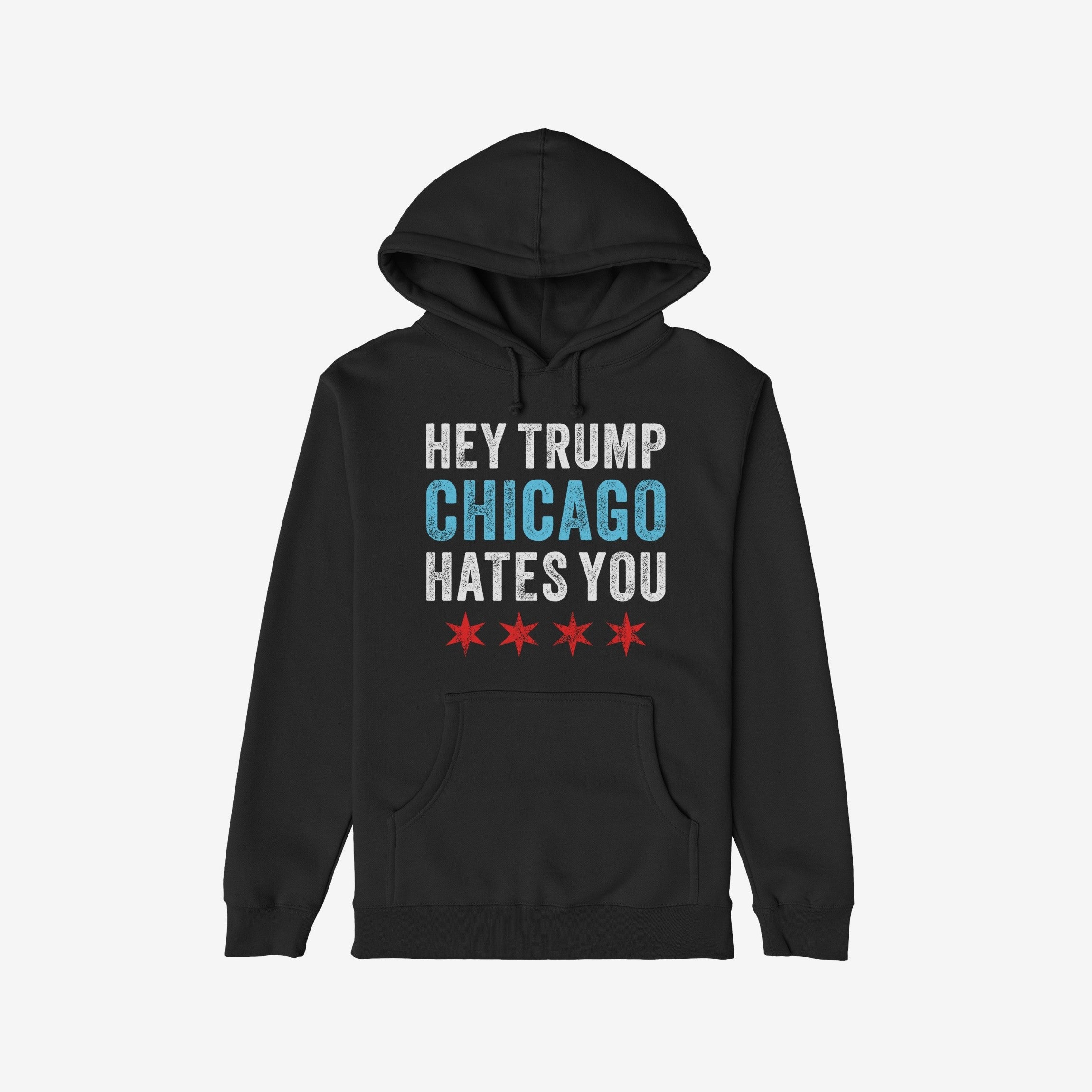 Chicago Hates Trump Hoodie & Sweatshirt features bold text HEY TRUMP CHICAGO HATES YOU with Chicago flag stars, embodying protest spirit. Ideal for rallies or casual wear, reflecting local defiance.