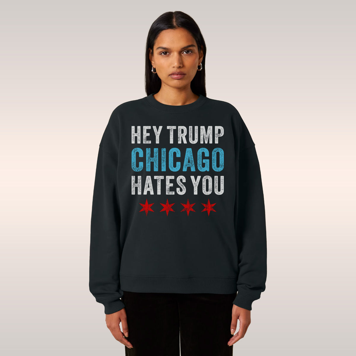 Chicago Hates Trump Sweatshirt