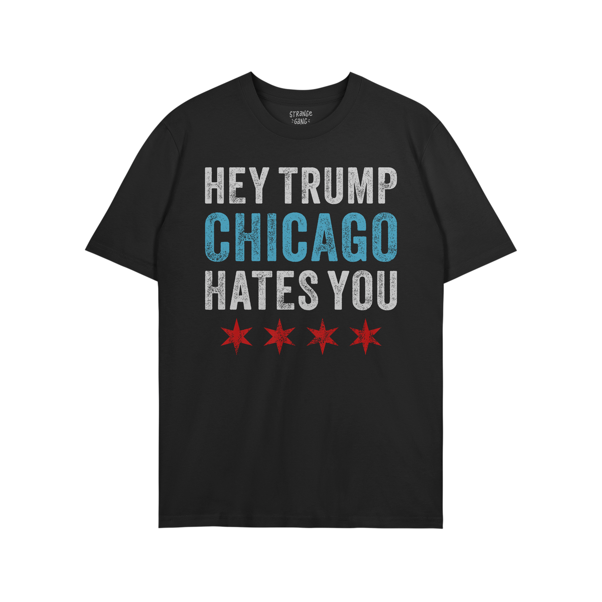 Chicago Hates Trump T-shirt featuring a bold slogan with distressed lettering and four Chicago flag stars, embodying anti-fas