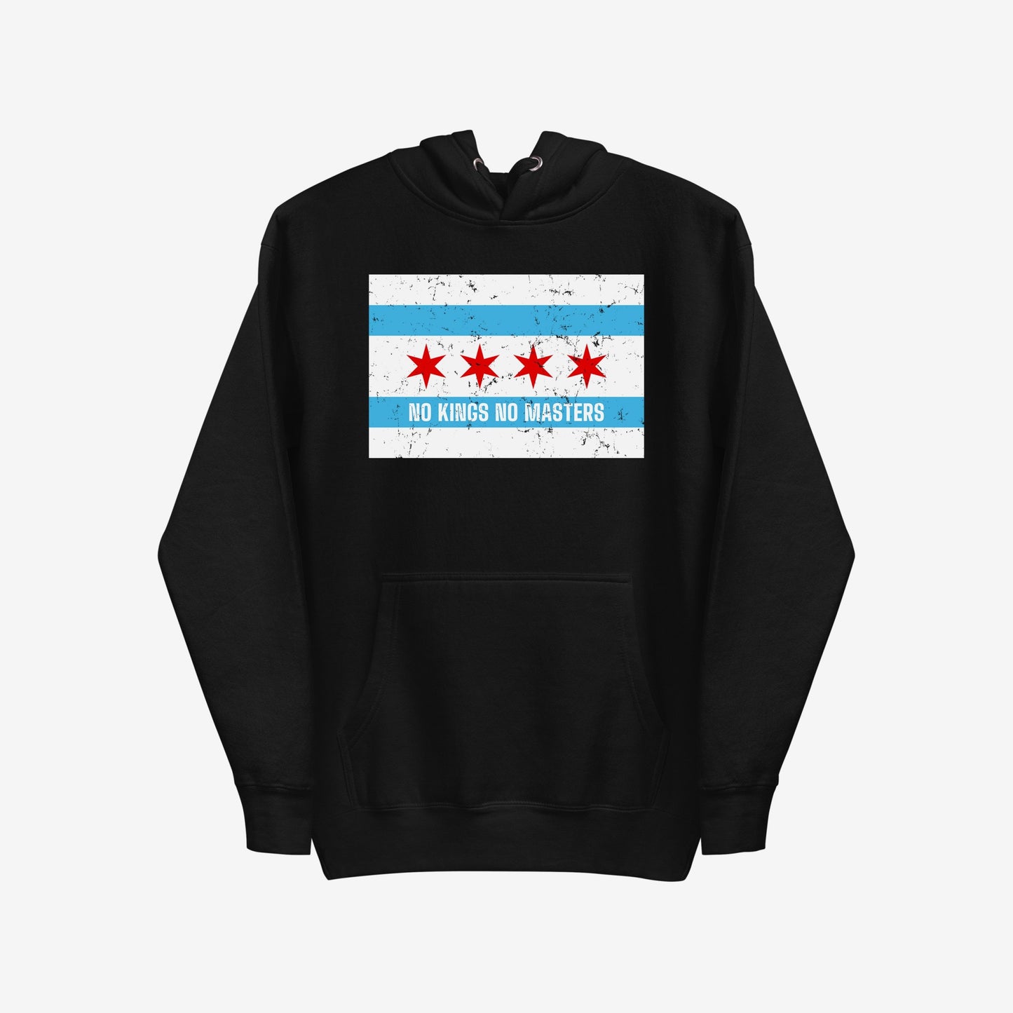 Chicago No Kings Flag Hoodie & Sweatshirt features a distressed Chicago flag design with NO KINGS NO MASTERS slogan, symbolizing anti-authoritarian values. The hoodie includes a kangaroo pocket and drawstring hood.