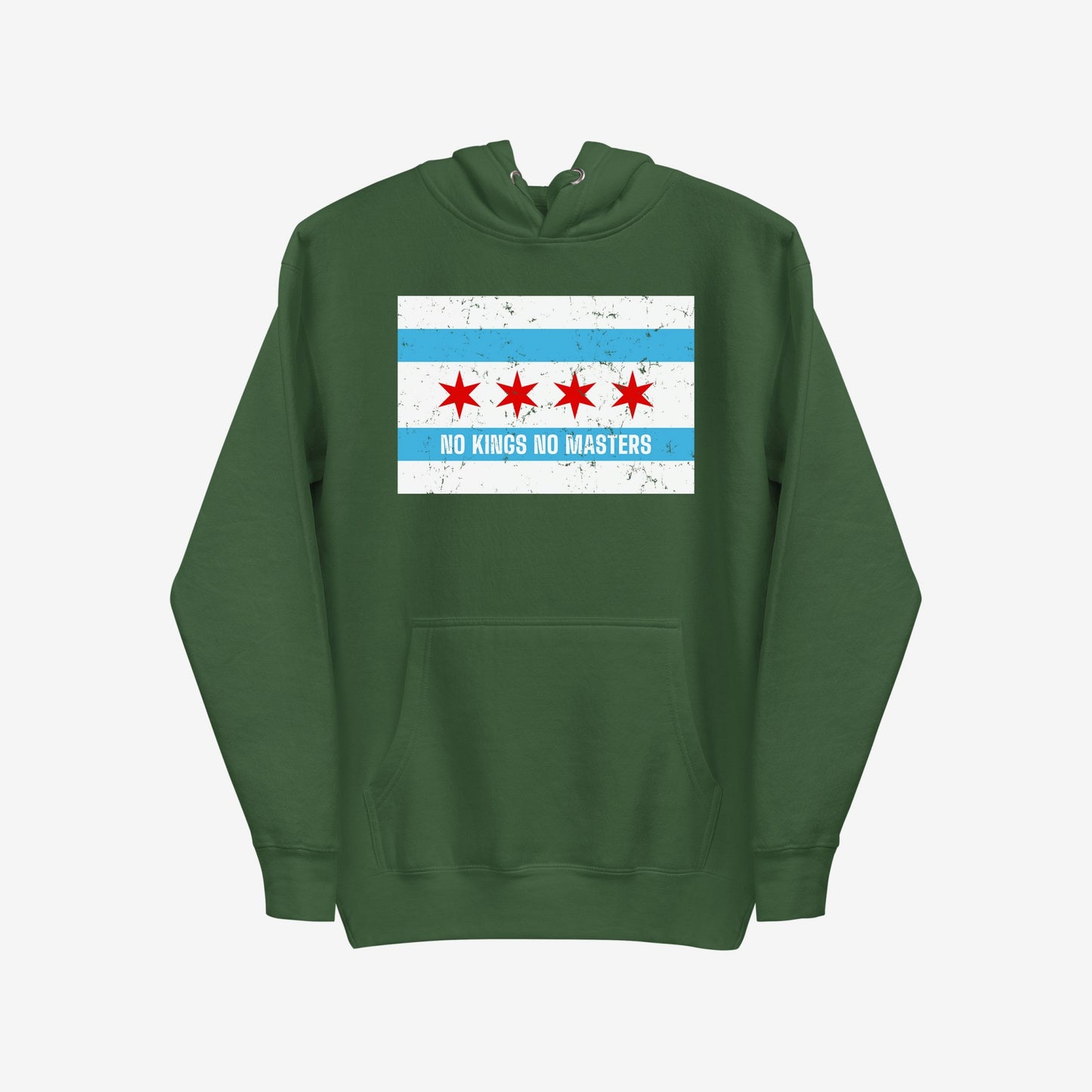 Chicago No Kings Flag Hoodie & Sweatshirt: A forest-green pullover featuring the Chicago flag with a unique slogan, symbolizing anti-authoritarianism and community power. Perfect for those embracing justice and equality.