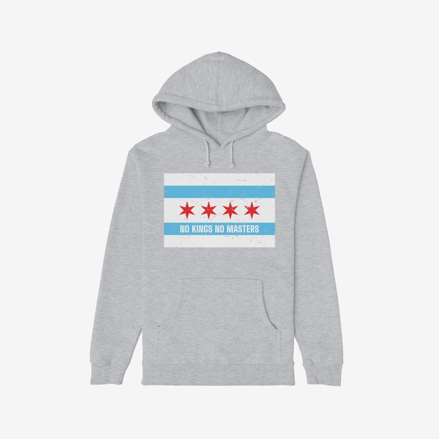 Light-gray pullover hoodie, Chicago No Kings Flag Shirt, featuring Chicago-flag graphic with slogan NO KINGS NO MASTERS, promoting rebellion and equality. Includes kangaroo pocket and drawstring hood.