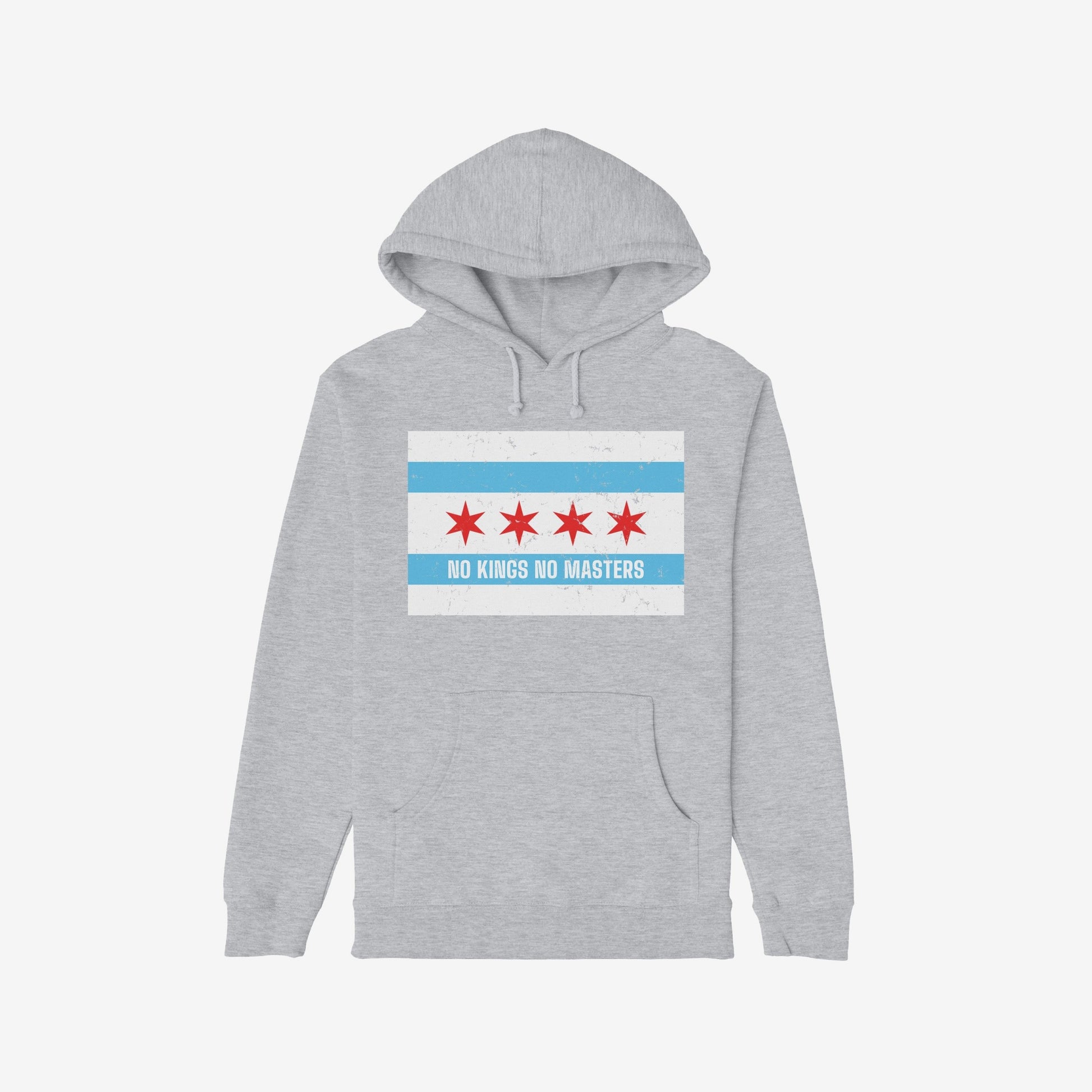 Light-gray pullover hoodie, Chicago No Kings Flag Shirt, featuring Chicago-flag graphic with slogan NO KINGS NO MASTERS, promoting rebellion and equality. Includes kangaroo pocket and drawstring hood.