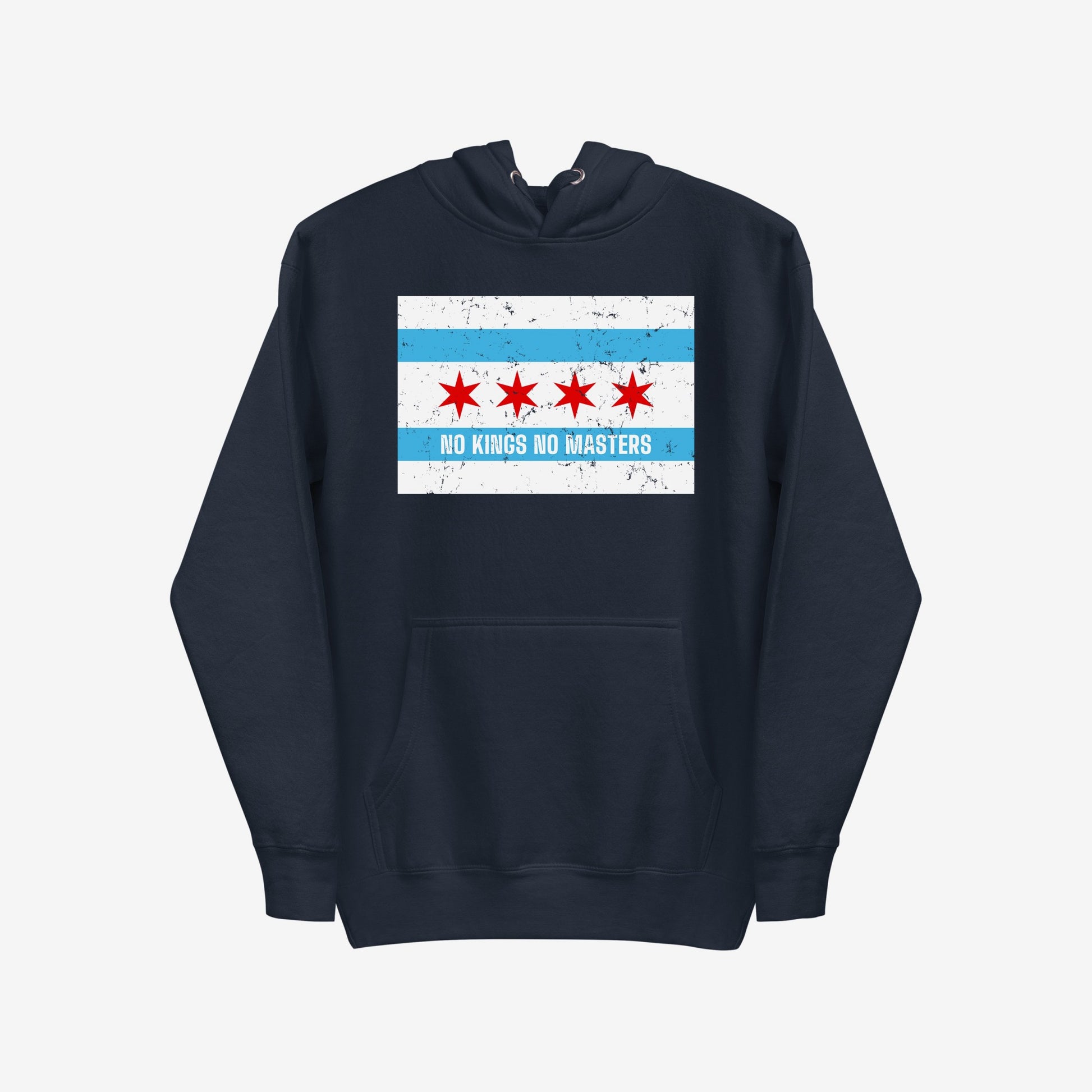 Chicago No Kings Flag Hoodie & Sweatshirt featuring a distressed Chicago-flag design with NO KINGS NO MASTERS slogan, symbolizing anti-authoritarian beliefs and community empowerment.