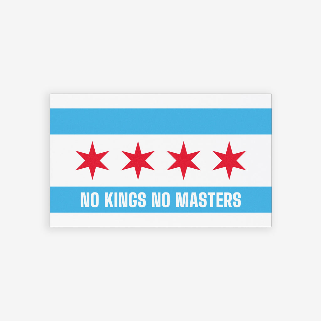 Chicago Flag No Kings Sticker & Magnet features two light-blue stripes and four red stars, with NO KINGS NO MASTERS in white, embodying Chicago pride and resistance against oppression.
